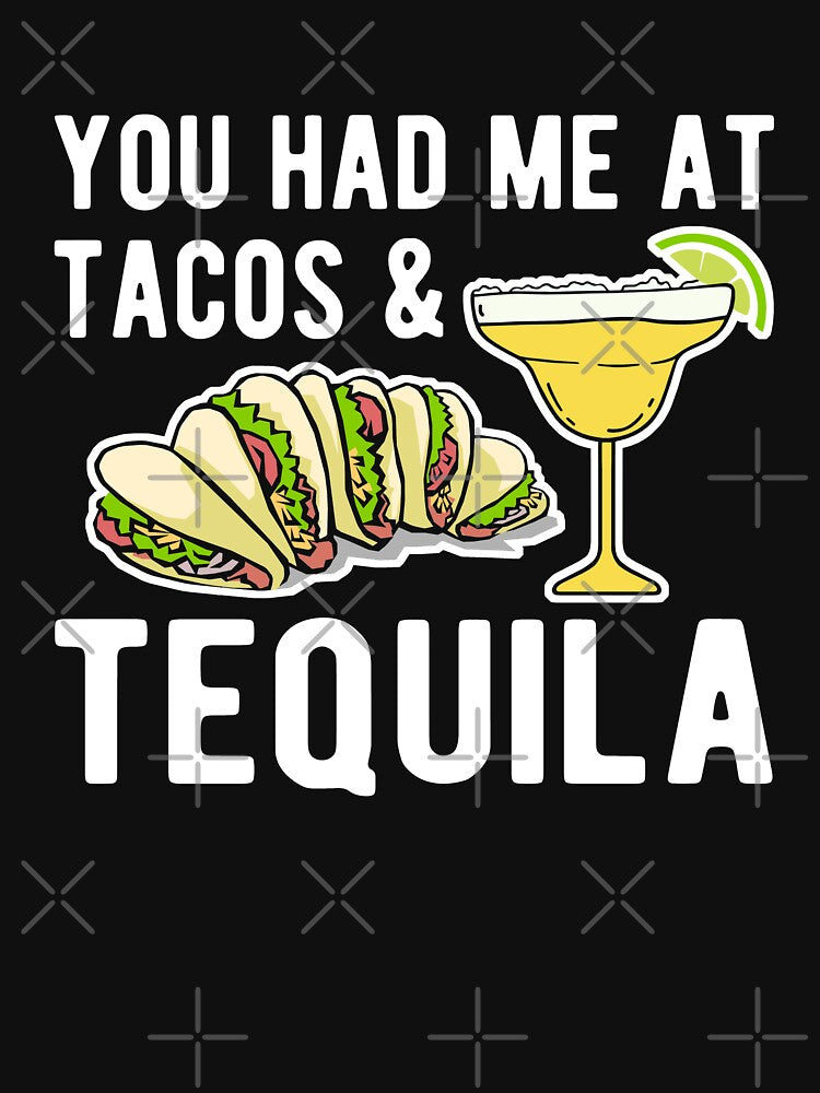 You had me at Tacos and Tequila by goodtogotees T-Shirts, Hoodie, Sweatshirt | BlankRebels.com (Image 3)