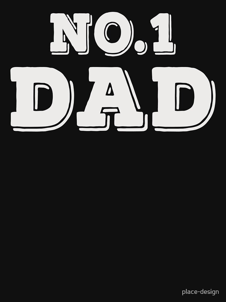 DAD NO.1 (HAPPY FATHERS DAY) by place-design T-Shirts, Hoodie, Sweatshirt | BlankRebels.com (Image 3)