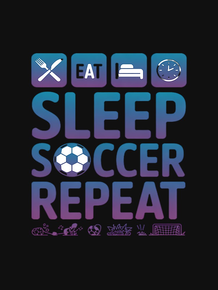 Soccer Player Eat Sleep Repeat by gerardostokes