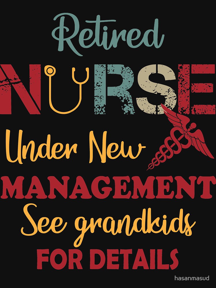 retired nurse under new management see grandkids for details by hasanmasud T-Shirts, Hoodie, Sweatshirt (Image 3)