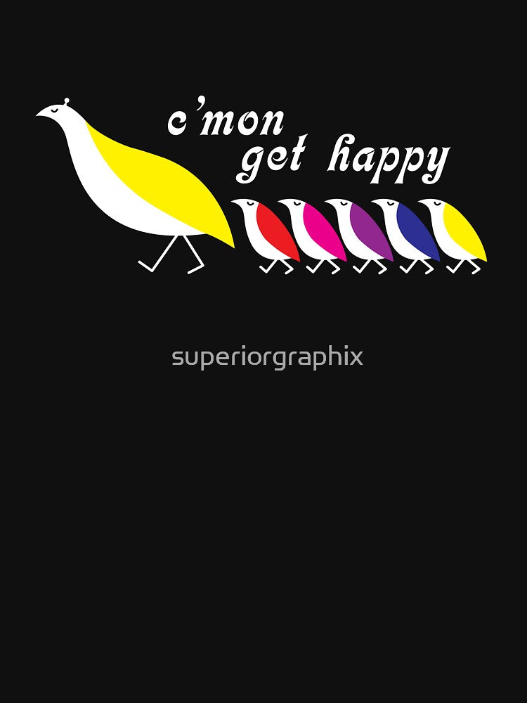 C'mon Get Happy by superiorgraphix T-Shirts, Hoodie, Sweatshirt | BlankRebels.com (Image 3)