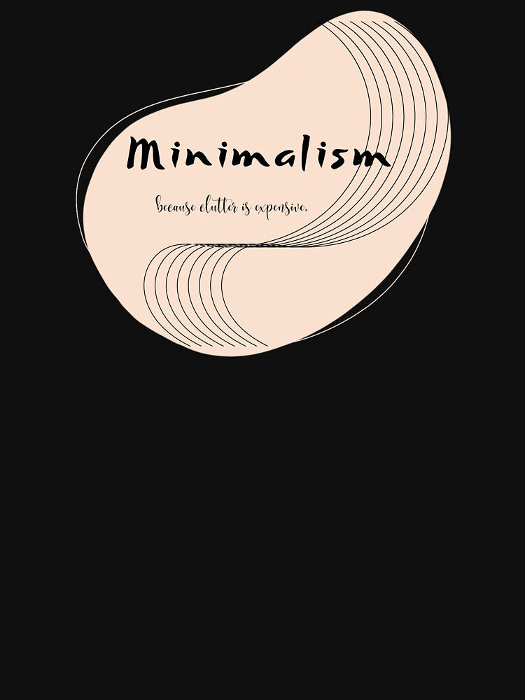 Minimalism — Because Clutter Is Expensive by JokeAndStyle T-Shirts, Hoodie, Sweatshirt | BlankRebels.com (Image 3)
