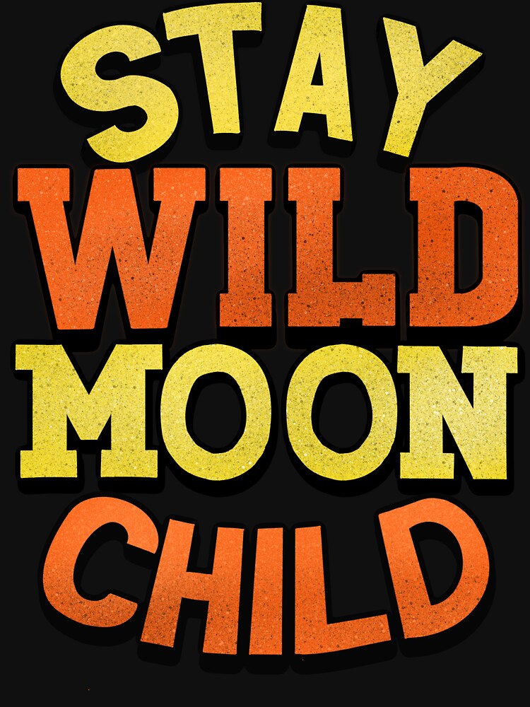 Stay wild moon child -  hand lettering typography design by designsoln1 T-Shirts, Hoodie, Sweatshirt (Image 3)
