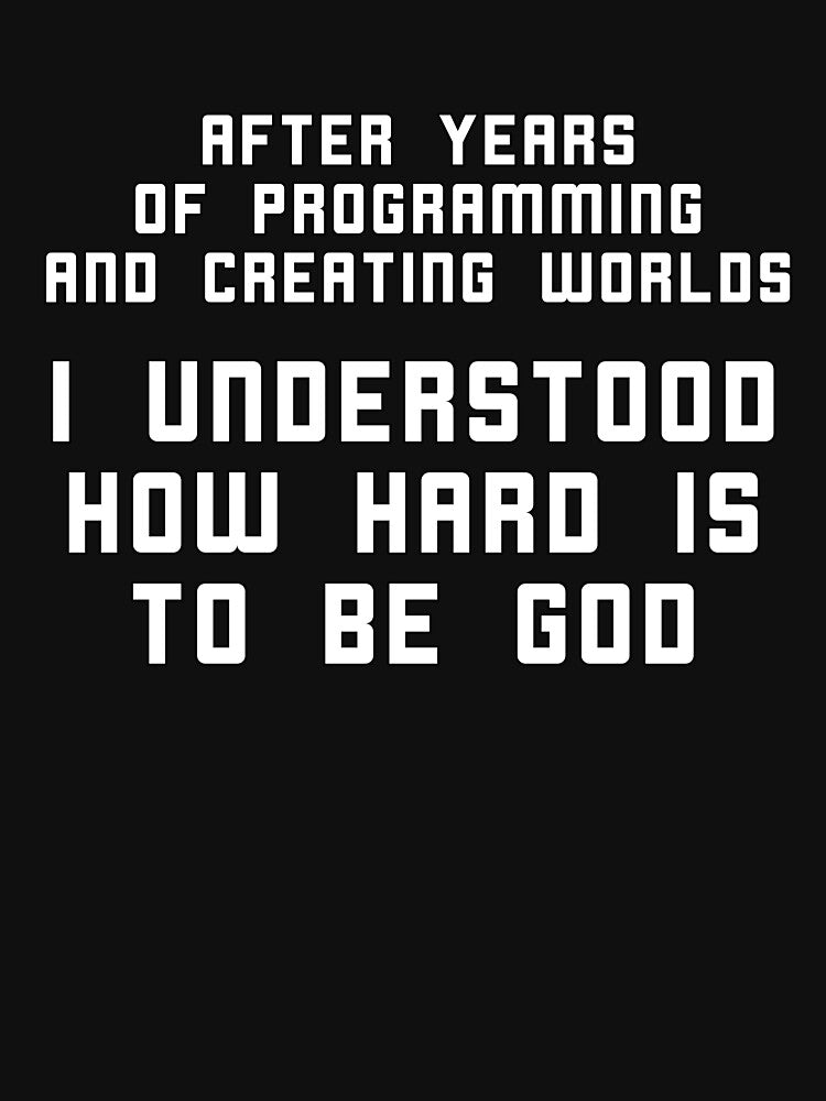 Hard To Be God Gamedev by Me-Meme T-Shirts, Hoodie, Sweatshirt | BlankRebels.com (Image 3)