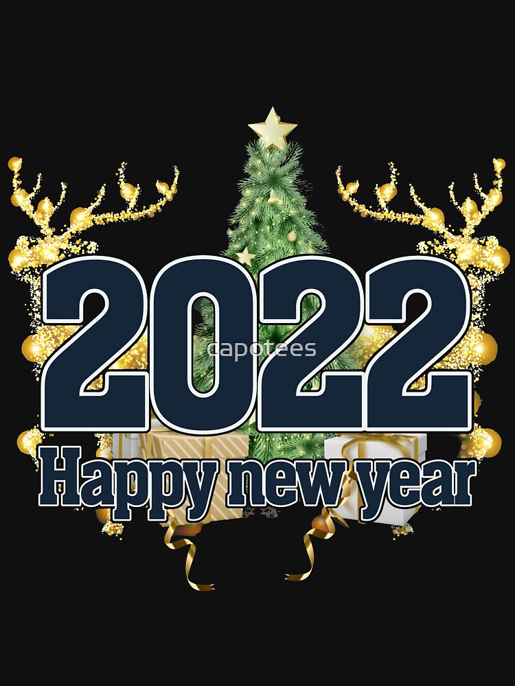 Happy New Year 2022 by capotees T-Shirts, Hoodie, Sweatshirt | BlankRebels.com (Image 3)