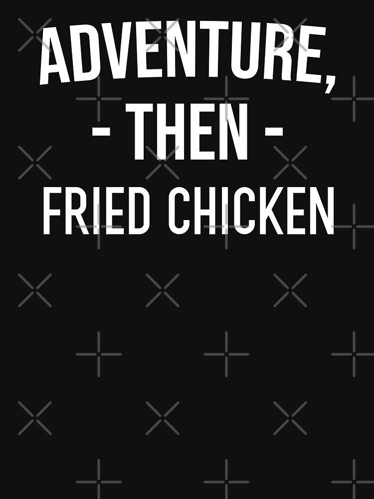 Funny Foodie Gift: Adventure, Then Fried Chicken, Besties Gift by AMINE  ★★★★★ T-Shirts, Hoodie, Sweatshirt (Image 3)