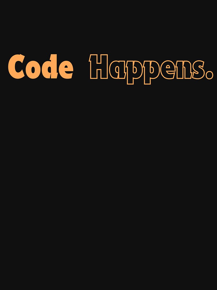 Code Happens by creativemondays T-Shirts, Hoodie, Sweatshirt | BlankRebels.com (Image 3)