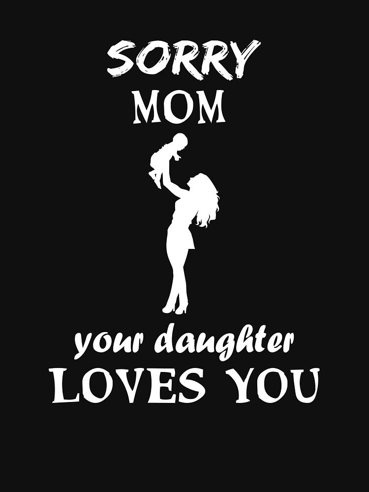 Sorry Mom Your Daughter Loves You by Oblivyum T-Shirts, Hoodie, Sweatshirt | BlankRebels.com (Image 3)