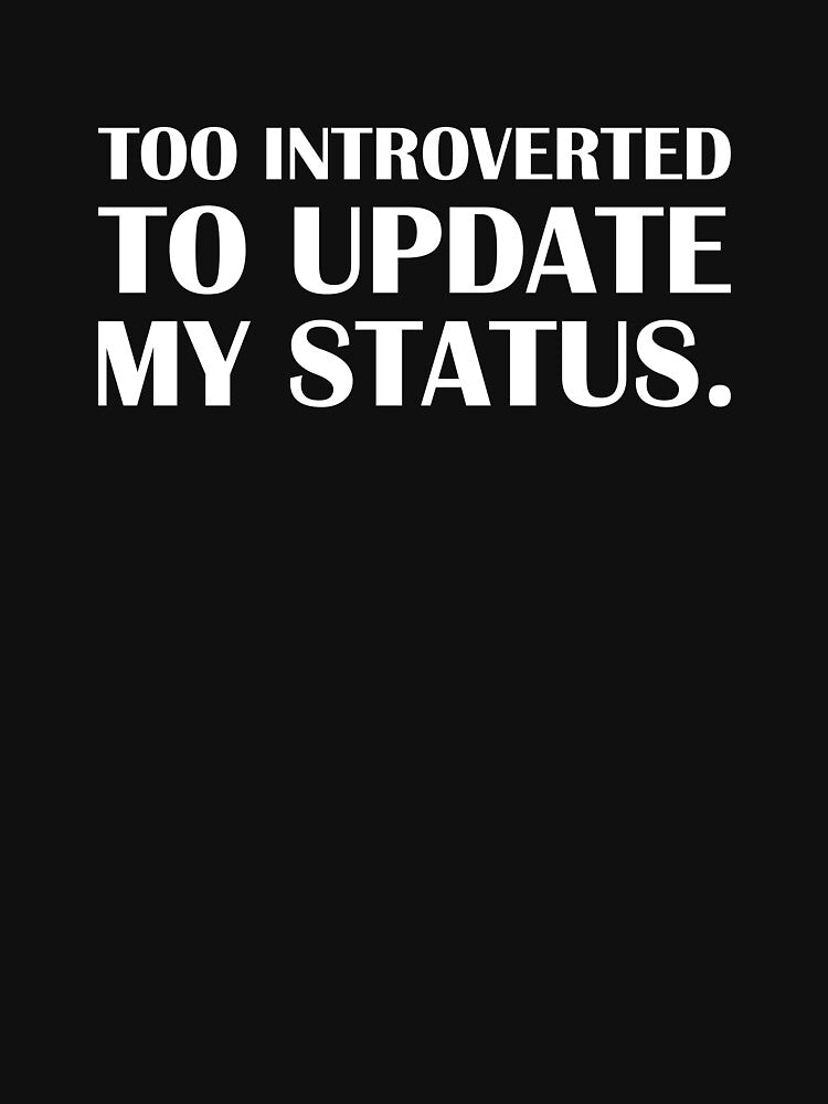 Too Introverted to Update My Status. / Introvert Joke Funny T-Shirt Label by introvertvibes Hoodie, Sweatshirt (Image 3)