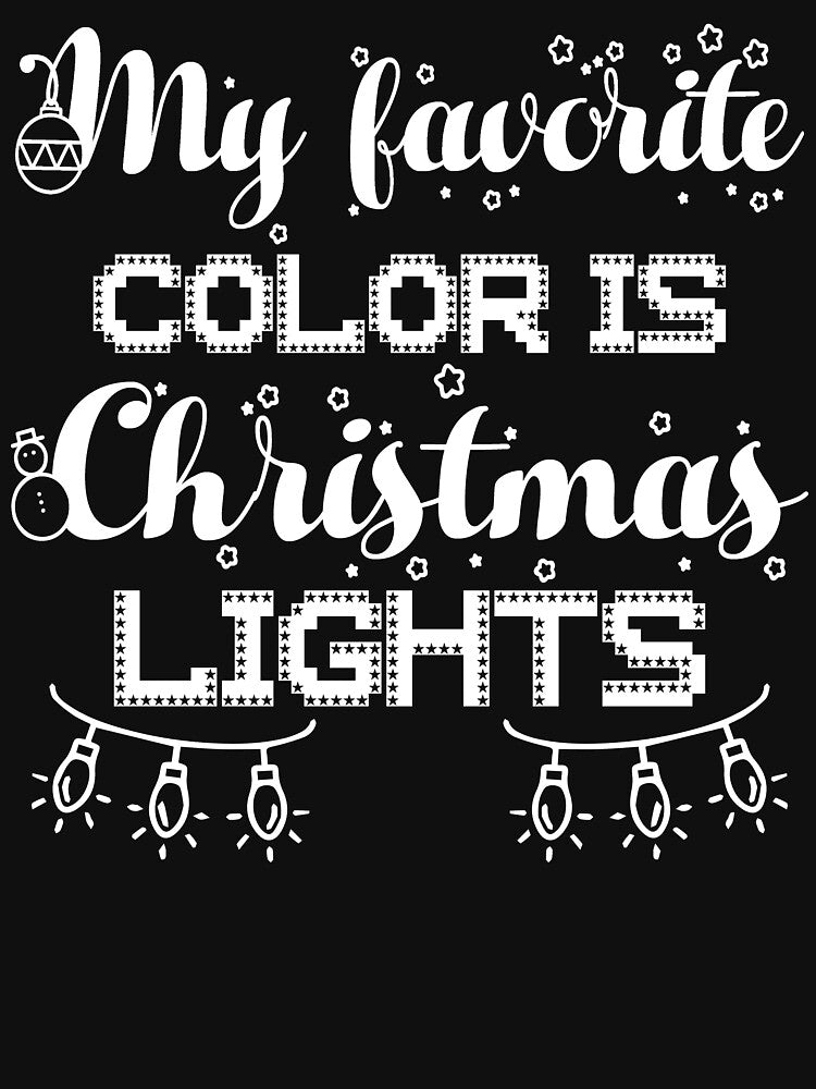 Christmas - My Favorite Colors Is Christmas Lights by UnknownArtistt T-Shirts, Hoodie, Sweatshirt | BlankRebels.com (Image 3)