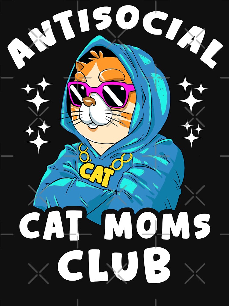 Anti Social Cat Moms Club - Funny Cat Design for Cat Lovers by Dmetalx Art Apparel T-Shirts, Hoodie, Sweatshirt (Image 3)