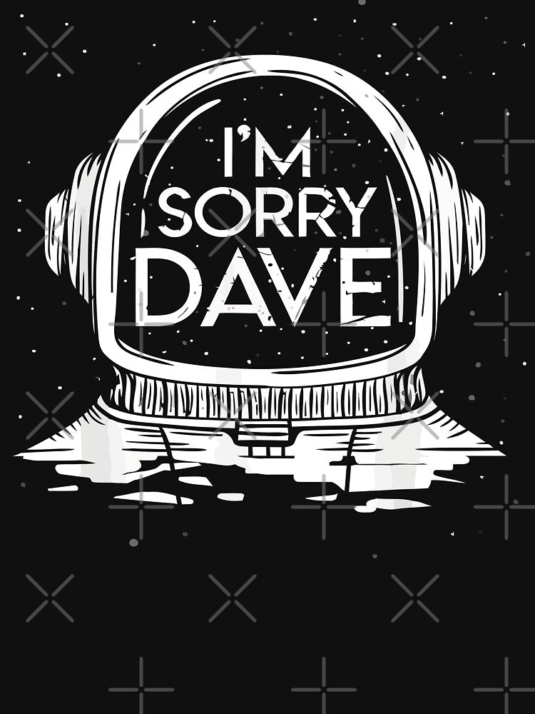 im sorry dave shirt space by artzaka