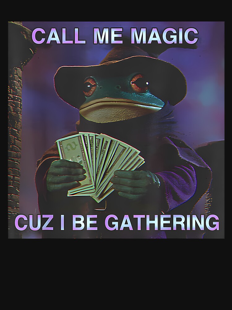 Call Me Magic Cuz I Be Gathering T-Shirts, Hoodie, Sweatshirt