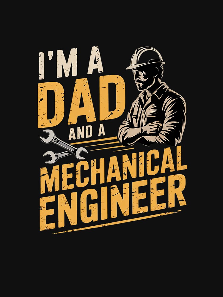 I'm A Dad And An Mechanical Engineer Engineering Student by MarkLeedsArt T-Shirts, Hoodie, Sweatshirt (Image 3)