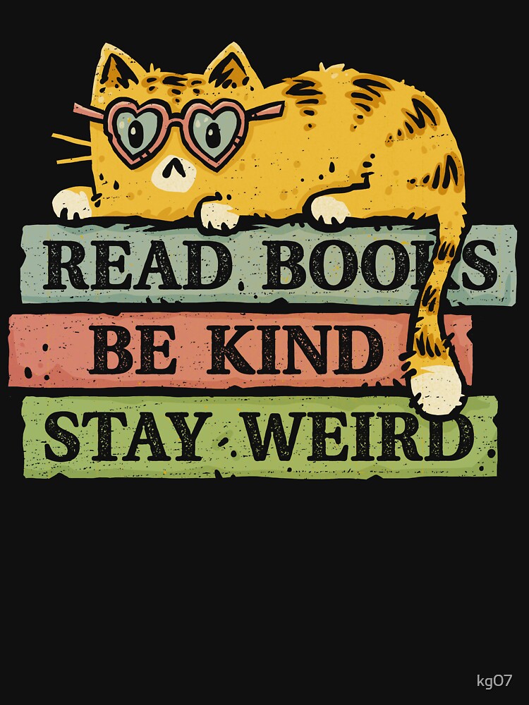 Read Books And Stay Weird by kg07 T-Shirts, Hoodie, Sweatshirt | BlankRebels.com (Image 3)
