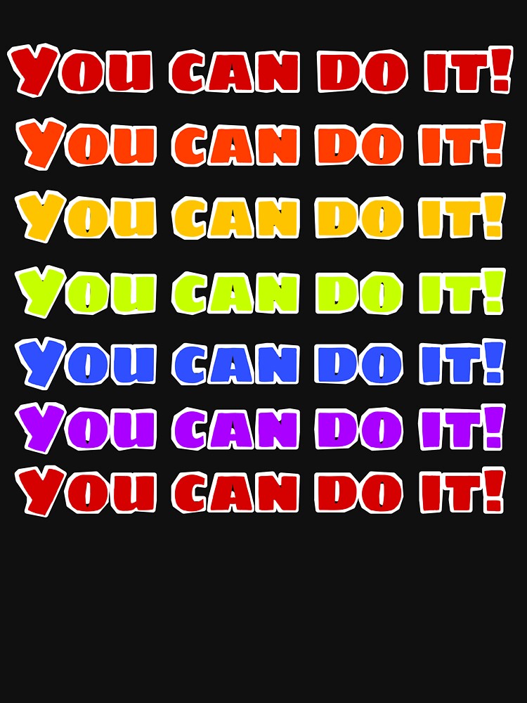 You can do it! by sreckov-desig T-Shirts, Hoodie, Sweatshirt | BlankRebels.com (Image 3)
