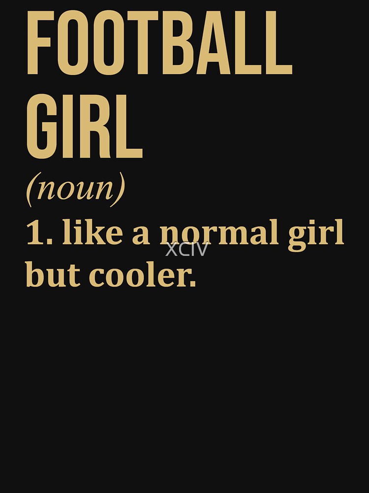 Football Girl Definition in Gold by XCIV T-Shirts, Hoodie, Sweatshirt | BlankRebels.com (Image 3)