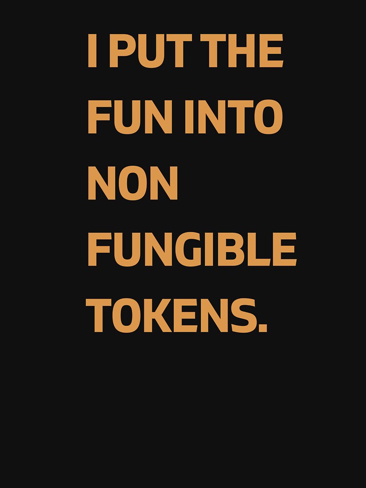 I Put The Fun Into Non Fungible Tokens by Africrafts T-Shirts, Hoodie, Sweatshirt | BlankRebels.com (Image 3)