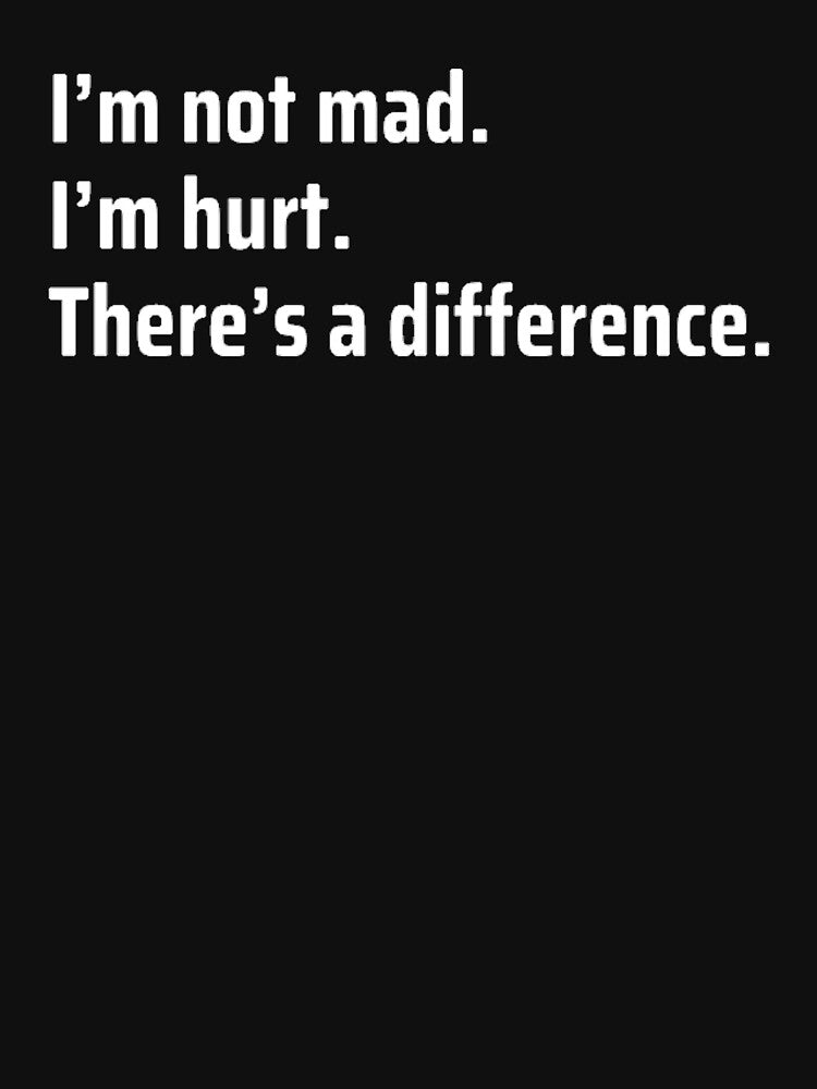 I’m Not Mad. I’m Hurt. by TheUrbanStyle T-Shirts, Hoodie, Sweatshirt | BlankRebels.com (Image 3)
