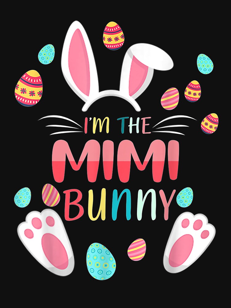 I'm The Mimi Bunny Matching Family Easter Party by beatabea T-Shirts, Hoodie, Sweatshirt | BlankRebels.com (Image 3)