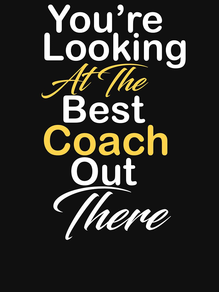 You're looking at the best coach out there by kiondo