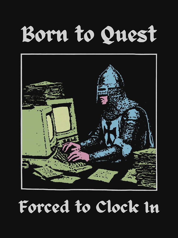 Born to Quest Forced to Clock In by nryum T-Shirts, Hoodie, Sweatshirt | BlankRebels.com (Image 3)