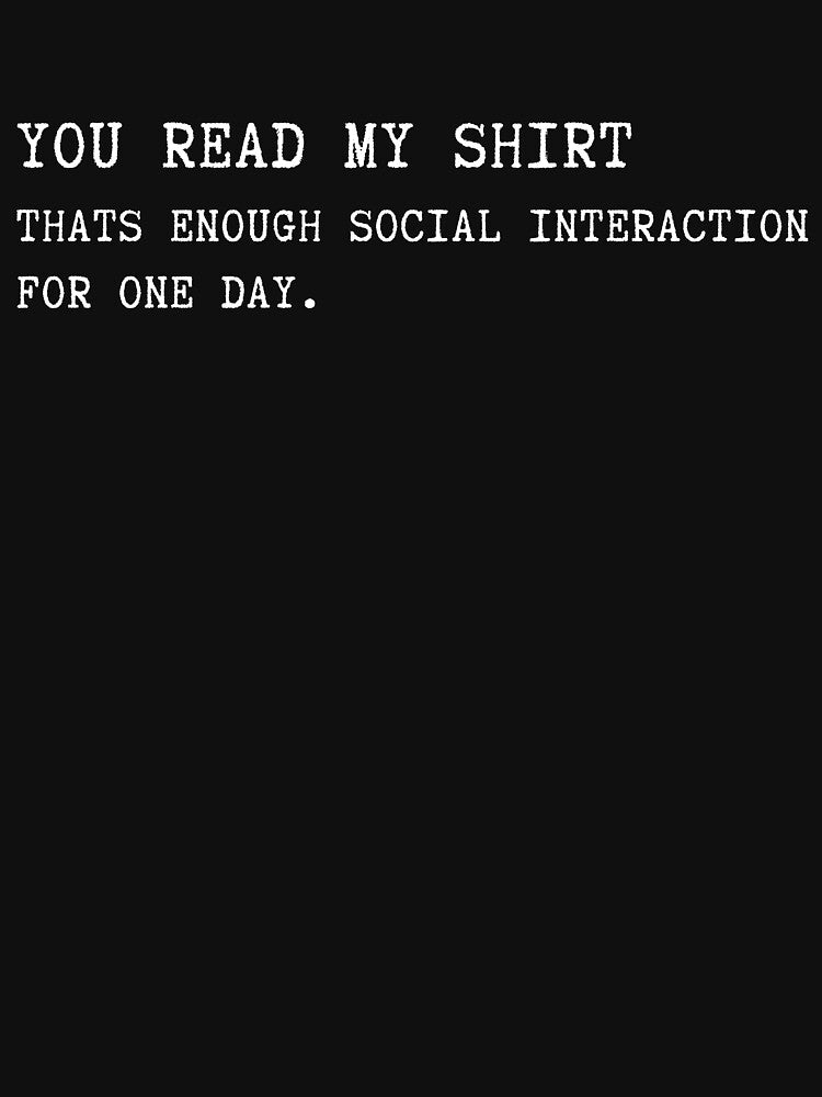 Funny Introvert Quote Shirt – You Read My Shirt That’s Enough Social Interaction by AmeliaKrysiak Hoodie,... (Image 3)