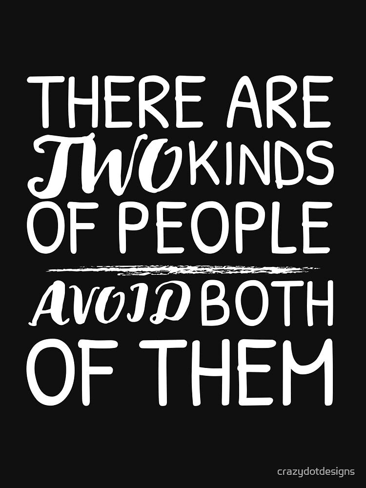 There are Two Kinds of People, Avoid Both of Them by crazydotdesigns T-Shirts, Hoodie, Sweatshirt | BlankRebels.com (Image 3)