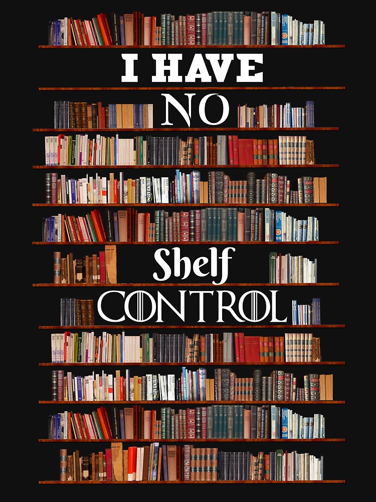 I Have No Shelf Control by MintaApparel T-Shirts, Hoodie, Sweatshirt | BlankRebels.com (Image 3)