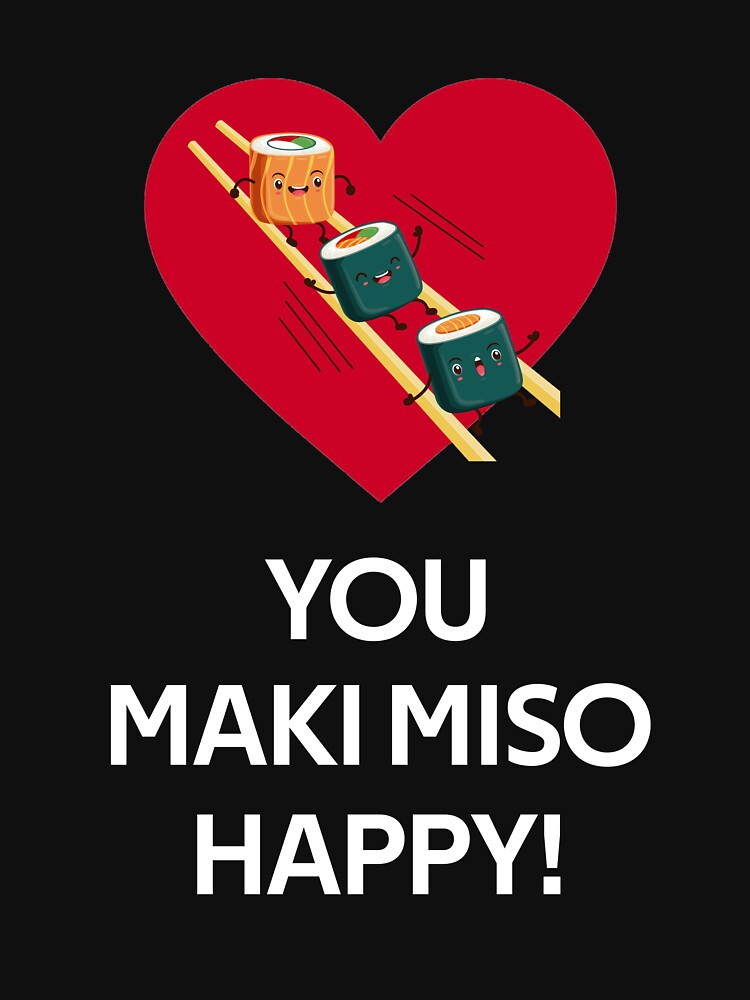 you make miso happy funny gifts by rachidhaz T-Shirts, Hoodie, Sweatshirt | BlankRebels.com (Image 3)