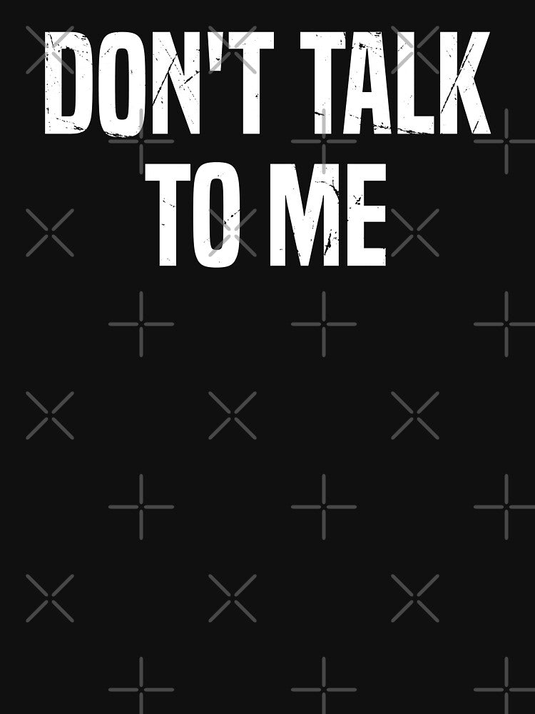 Don't Talk To Me, Funny Anti Social Introvert by Singhe Design T-Shirts, Hoodie, Sweatshirt | BlankRebels.com (Image 3)
