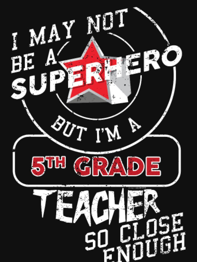 5th Grade Teacher Superhero by aryagiri T-Shirts, Hoodie, Sweatshirt | BlankRebels.com (Image 3)