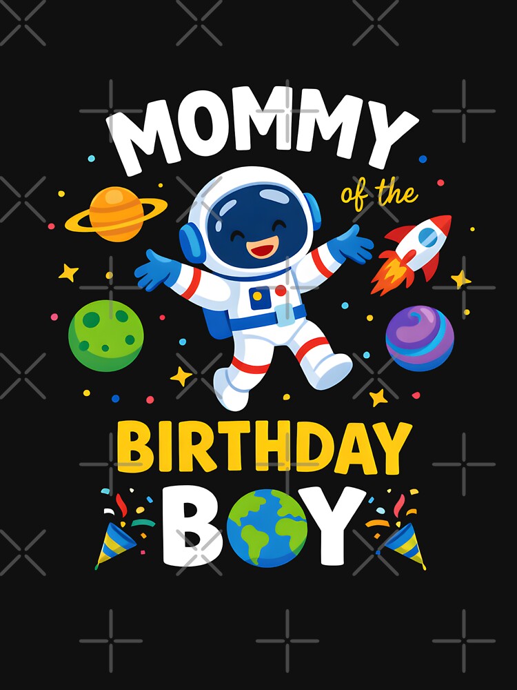 Mommy Of The Birthday Boy Space Birthday Celebration Mother Son by Nocturnal-Vines T-Shirts, Hoodie, Sweatshirt (Image 3)