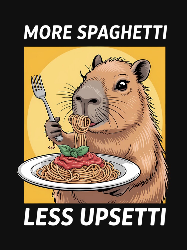 More Spaghetti Less upsetti Capybara Eating Pasta by CruelShadesSt T-Shirts, Hoodie, Sweatshirt | BlankRebels.com (Image 3)