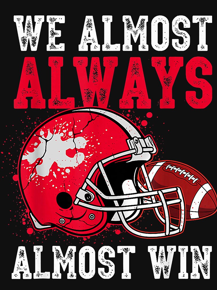 Almost Always Win Football Bold Retro Strong Statement by Han1986 T-Shirts, Hoodie, Sweatshirt | BlankRebels.com (Image 3)