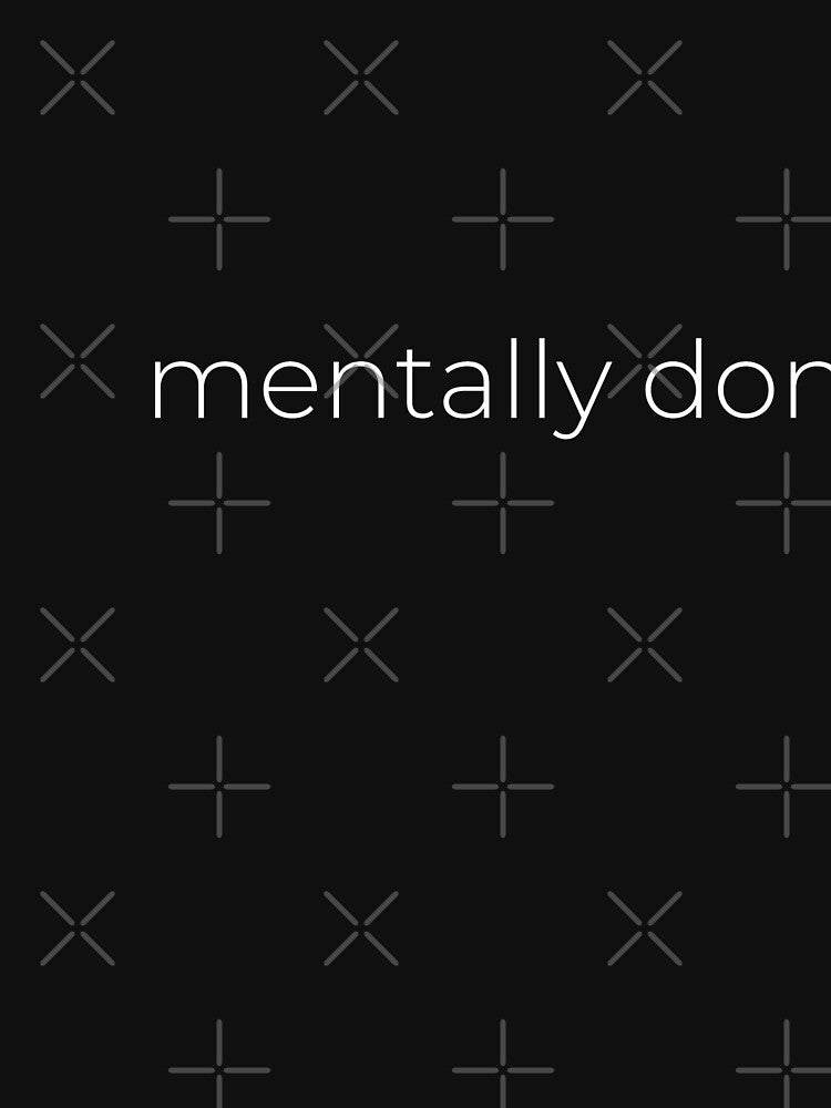 Mentally Done – Funny Relatable Minimalist Quote Sticker for Burnout & Overload by umorshofi T-Shirts, Hoodie,... (Image 3)