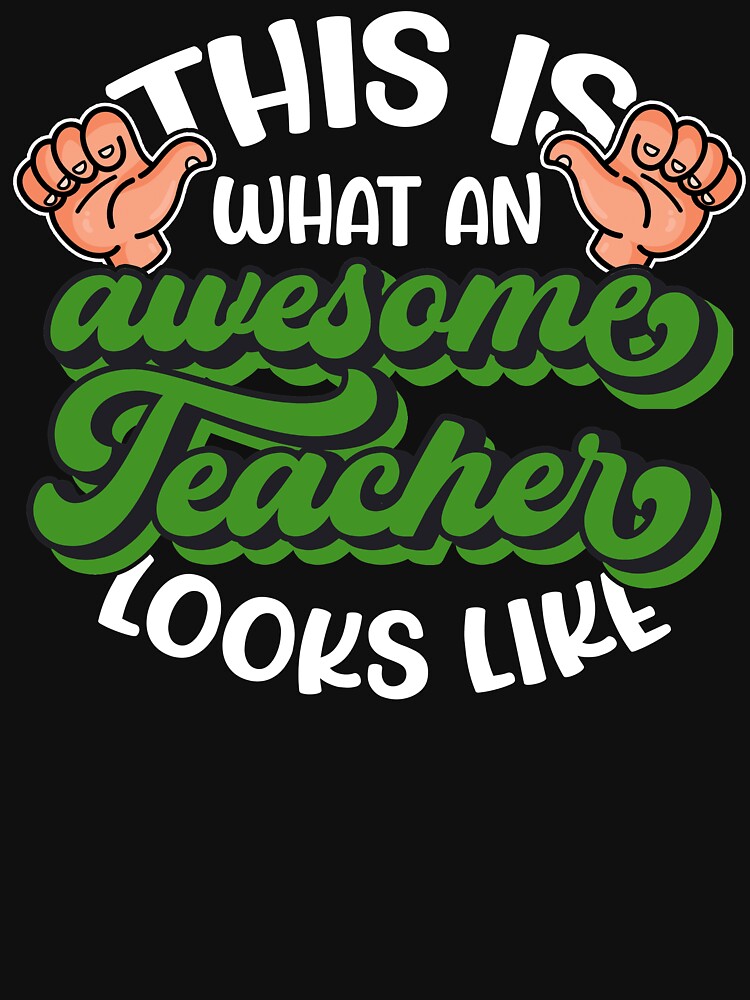 This Is What An Awesome Teacher Looks Like, Funny Teacher Gift by FuntasticDez T-Shirts, Hoodie, Sweatshirt (Image 3)