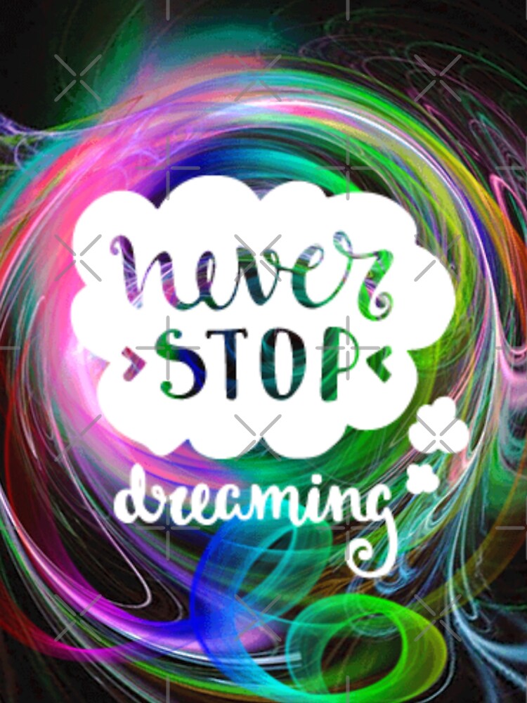 never stop dreaming by charmaine pettigrew T-Shirts, Hoodie, Sweatshirt | BlankRebels.com (Image 3)