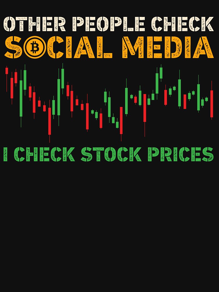 Other People Check Scial Media I Check Stock Prices by hidohido T-Shirts, Hoodie, Sweatshirt | BlankRebels.com (Image 3)