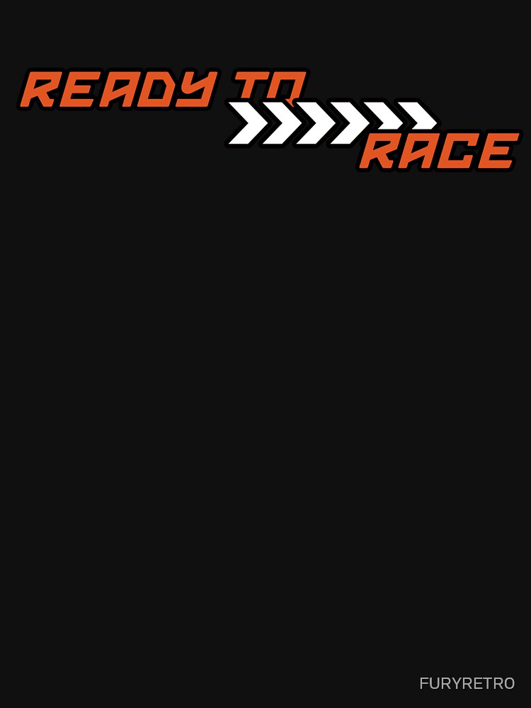Ready To Race by FURYRETR0 T-Shirts, Hoodie, Sweatshirt | BlankRebels.com (Image 3)