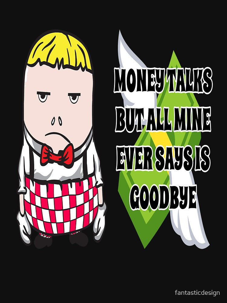 Funny Sarcastic Humor Money Talks But All Mine Ever Says Is Goodbye by fantasticdesign T-Shirts, Hoodie, Sweatshirt (Image 3)