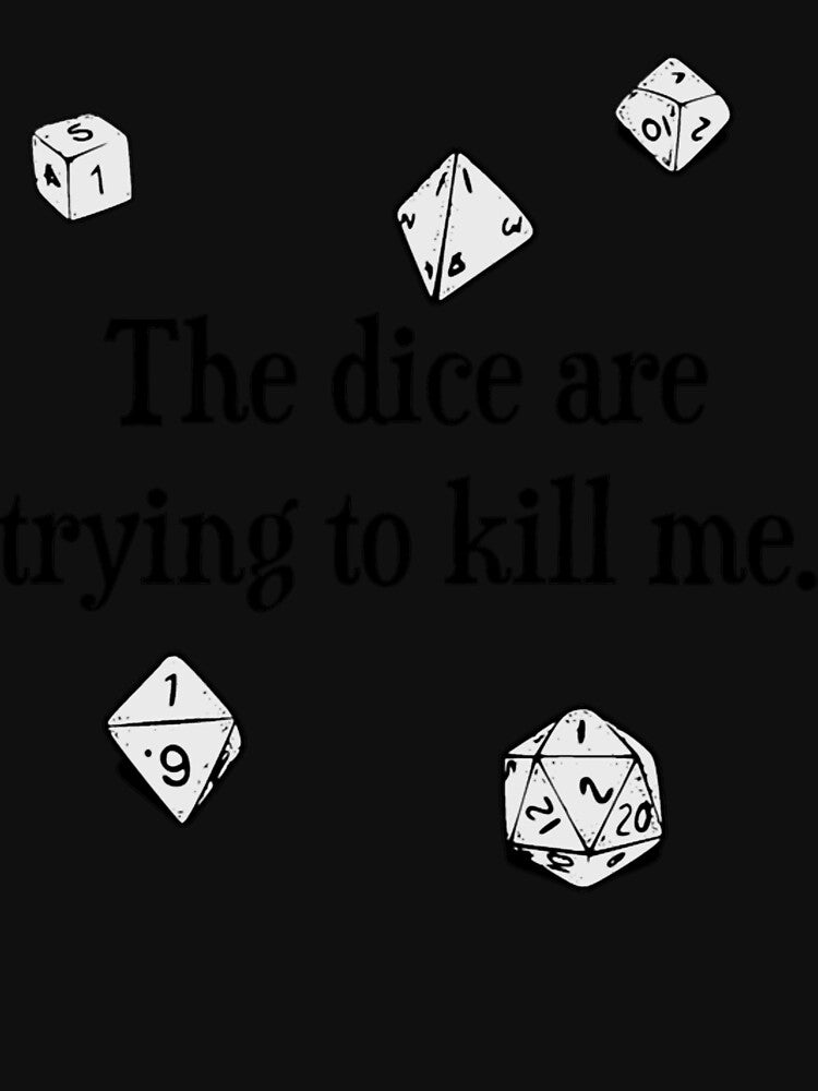 The Dice are Trying to Kill Me by JOHNBRI T-Shirts, Hoodie, Sweatshirt | BlankRebels.com (Image 3)