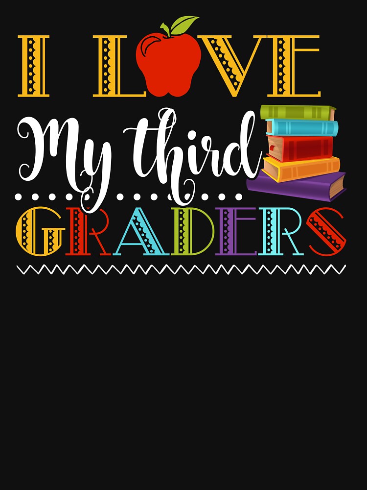3rd Grade Teacher - I Love 3rd Graders by UnknownArtistt T-Shirts, Hoodie, Sweatshirt | BlankRebels.com (Image 3)