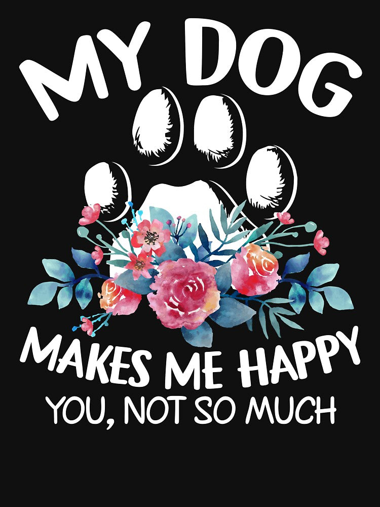 My Dog Makes Me Happy by SunsetGloww T-Shirts, Hoodie, Sweatshirt | BlankRebels.com (Image 3)