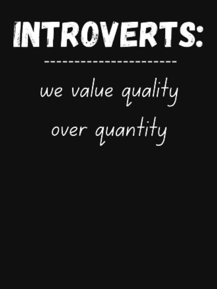 Introverts: we value quality over quantity, for an introvert by TeePassion T-Shirts, Hoodie, Sweatshirt (Image 3)