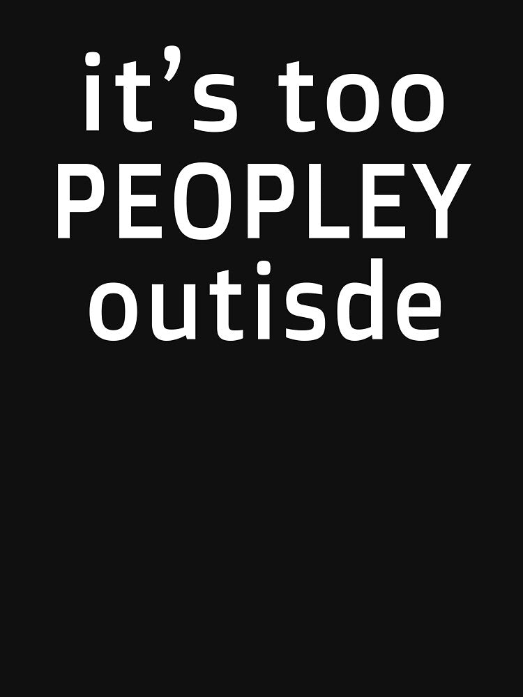 Introvert Funny Quote People Humans Sayings T-Shirts, Hoodie, Sweatshirt