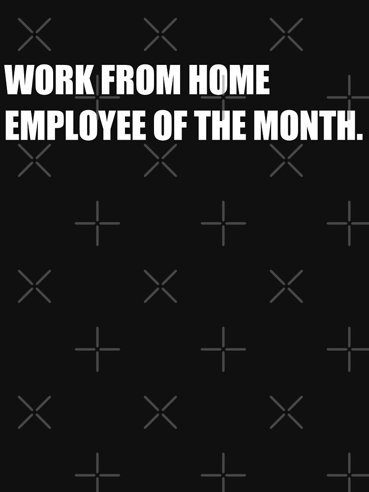 Work from home employee of the month by Achmarry T-Shirts, Hoodie, Sweatshirt | BlankRebels.com (Image 3)