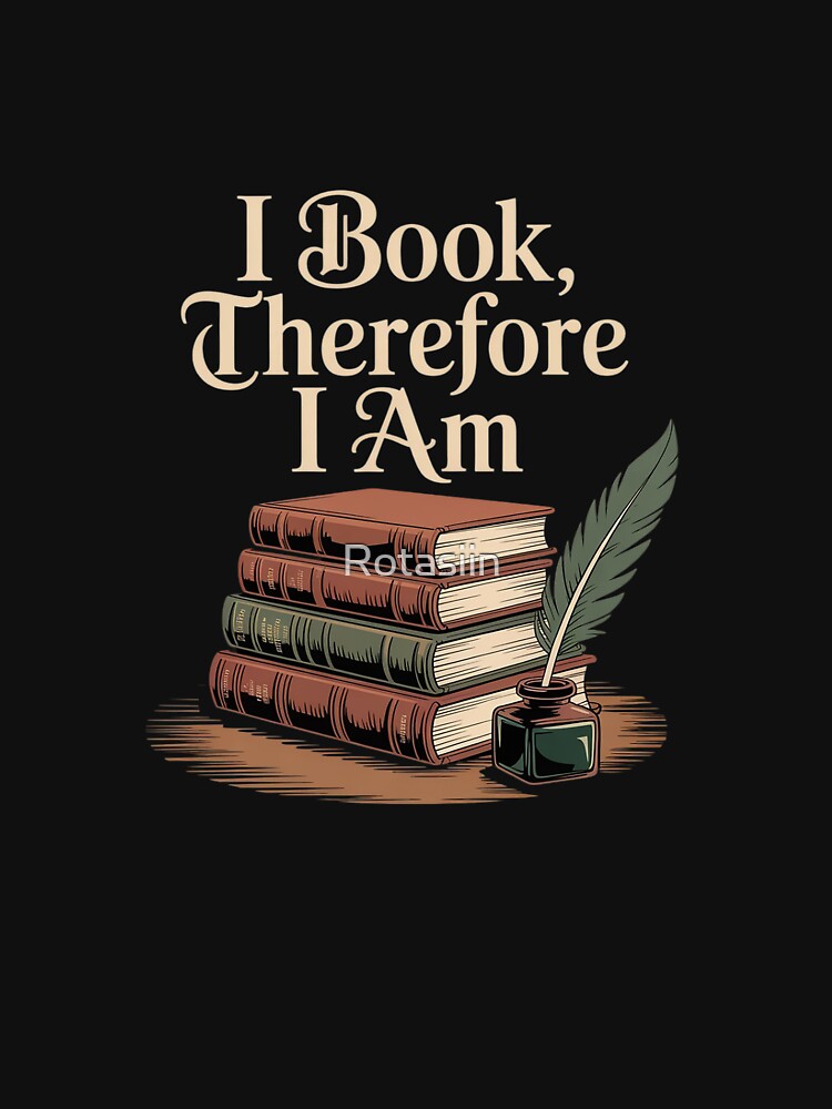 I Book Therefore I Am Book Lovers by Rotasiin T-Shirts, Hoodie, Sweatshirt | BlankRebels.com (Image 3)