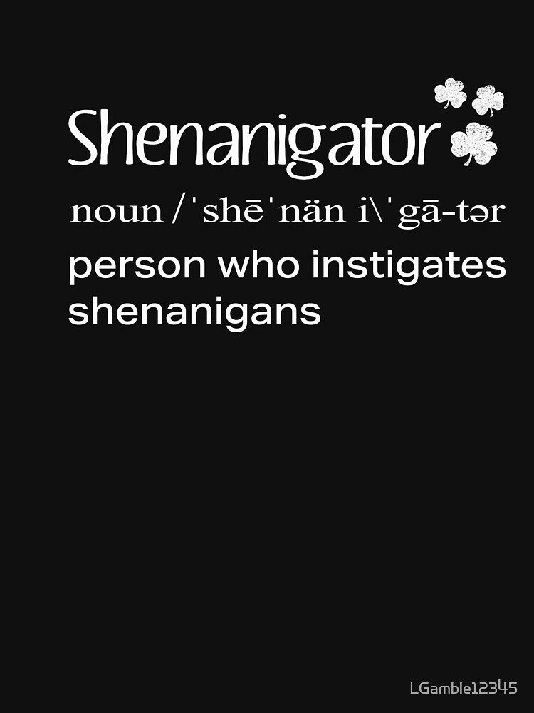 Best Funny Shenanigator Paddy Day Design by LGamble12345 T-Shirts, Hoodie, Sweatshirt | BlankRebels.com (Image 3)