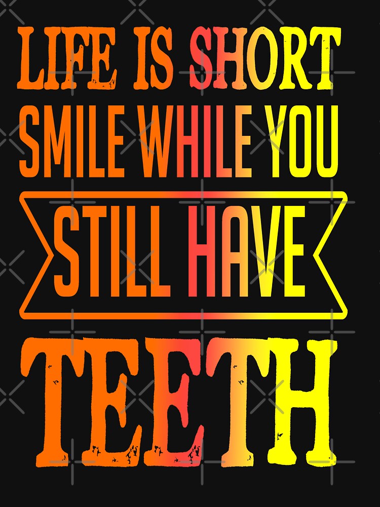 Life is Short, Smile Wide by Unique010 T-Shirts, Hoodie, Sweatshirt | BlankRebels.com (Image 3)